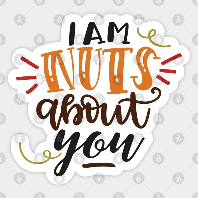 I Am Nuts About You Sticker by Phorase